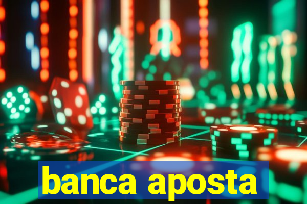 banca aposta